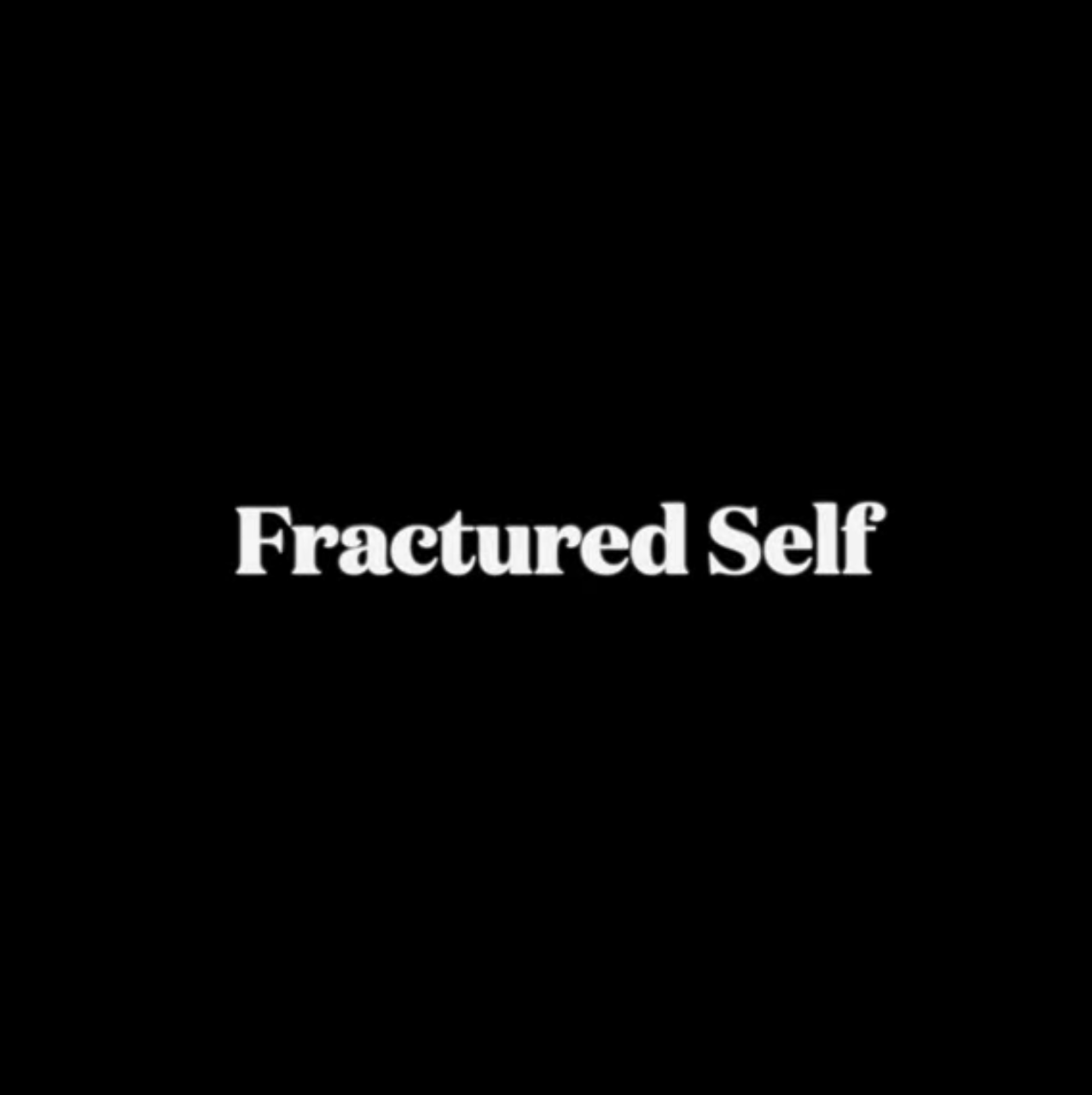 Fractured Self